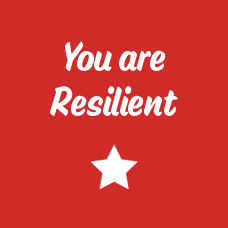 You are Resilient